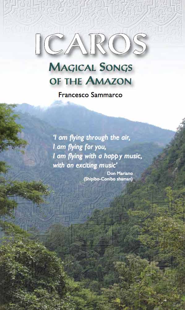 Icaros: magical Ayahuasca songs of the Amazon. Article from "Sacred Hoop" magazine.